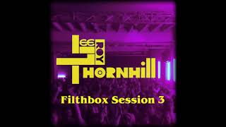 Leeroy Thornhill  Filthbox Session 3 [upl. by Nolyad]