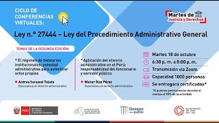 Conferencia 2  Ley n° 27444 del Procedimiento Administrativo General  MartesDeJusticiaYDerechos [upl. by Mayes143]