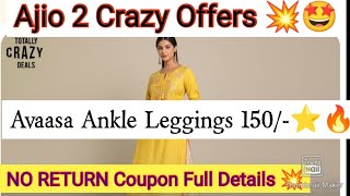 😍Ajio 2 Offers 💥🤩 Avaasa Ankle Leggings 150💥😱 NORETURN Coupons Full Details🎉 Can We exchange [upl. by Raseda693]