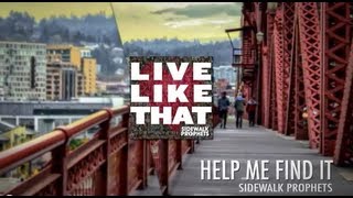 Sidewalk Prophets Help Me Find It Official Lyric Video [upl. by Aitnecserc]