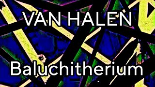 VAN HALEN  Baluchitherium No Lyrics Video [upl. by Repip]