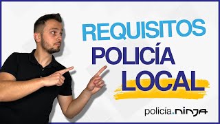 REQUISITOS para OPOSITAR a POLICÍA LOCAL [upl. by Selokcin526]