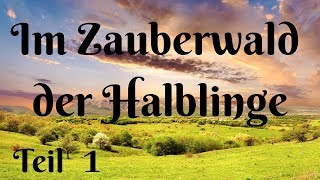 IM ZAUBERWALD DER HALBLINGE  TEIL 1  TRAUMREISE  ENTSPANNUNGSGESCHICHTE  FANTASIEREISE [upl. by Nerro]