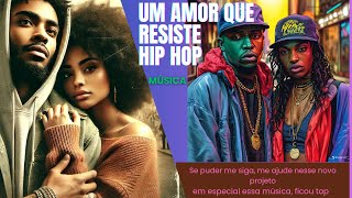 AMOR QUE RESISTEHIP HOP MÚSICA CLIPE [upl. by Daphene880]