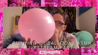 Blowing Up Balloons Asmr Livestream Part 2 [upl. by Coppinger]