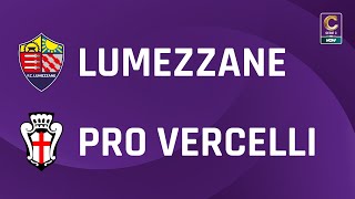 Lumezzane  Pro Vercelli 02  Gli Highlights [upl. by Priscilla947]