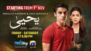 Yahya  Starting from 1st Nov  Friday at 800 PM  Ft Madiha Imam Khushhal Khan  Har Pal Geo [upl. by Amory98]