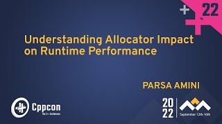 Understanding Allocator Impact on Runtime Performance in C  Parsa Amini  CppCon 2022 [upl. by Nerak]