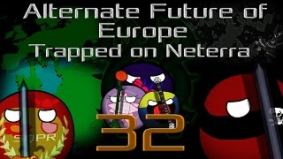 Alternate Future of Europe Season 3 Trapped on Neterra Episode 32 The Energy of Lore [upl. by Annonyw]