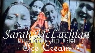 Sarah McLachlan Live in Toronto quotIce Creamquot June 19 2024 Budweiser Stage [upl. by Lyda]