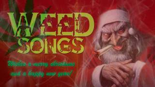 Weed Songs Christmas Special [upl. by Einotna]