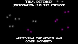 FINAL DEFENSE Detonation 20 TF2 Edition [upl. by Ynahteb414]