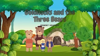 Goldilocks and the Three Bears by Robert Southey [upl. by Vasyuta]