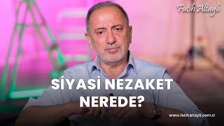 Fatih Altaylı yorumluyor Neden siyasette quotnezaketquot göremiyoruz [upl. by Dawkins115]