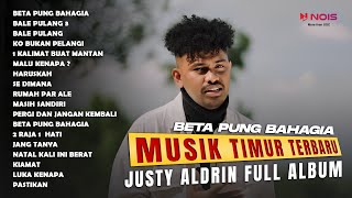 JUSTY ALDRIN  BETA PUNG BAHAGIA  FULL ALBUM TIMUR TERBARU  2024 [upl. by Gerek227]