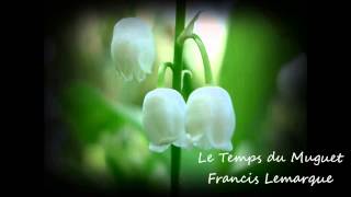 Francis Lemarque  Le Temps du Muguet [upl. by Bernat517]