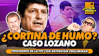 ¿CORTINA DE HUMO CASO LOZANO  ¿LO DIJE O LO PENSÉ [upl. by Aihsenod989]