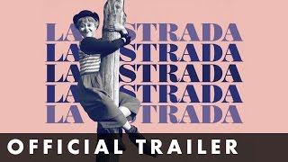 LA STRADA  Official Trailer  Remastered and in cinemas May 19th [upl. by Oberg]