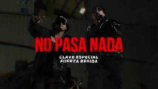 No Pasa Nada Letra  Fuerza Regida Clave Especial [upl. by Olrac]