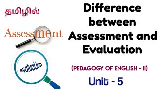 Difference between Assessment and Evaluation in Tamil  Unit  5  Pedagogy of English✨BEd Syllabus [upl. by Anwahsiek942]