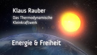 Das Thermodynamische Kleinkraftwerk  Klaus Rauber [upl. by Stesha678]