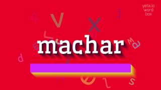 MACHAR  HOW TO SAY MACHAR machar [upl. by Kain]