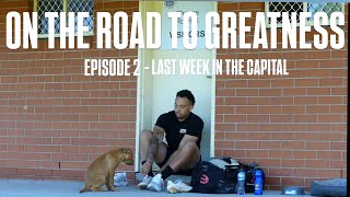 ON THE ROAD TO GREATNESS EP2  LAST WEEK TRAINING IN CANBERRA [upl. by Ardnnek]