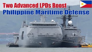 Two Advanced LPDs Boost Philippine Maritime Defense [upl. by Netneuq514]