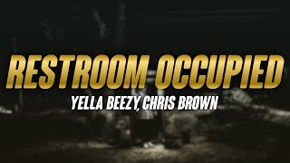 Yella Beezy ft Chris Brown  RESTROOM OCCUPIED LYRICS [upl. by Ardnossac30]