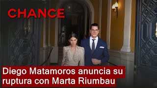 Diego Matamoros anuncia su ruptura con Marta Riumbau [upl. by Alamac]