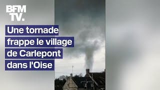 Une tornade frappe de plein fouet un village de lOise [upl. by Susejedesoj22]