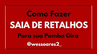 COSTURA  Saia de Retalhos Para Pomba Gira  Como Fazer  lossybain wessoares2 [upl. by Minta]