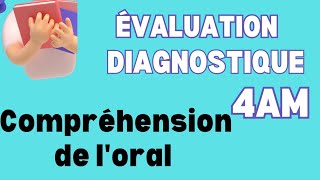 Évaluation diagnostique 4am compréhension de loral [upl. by Kamila]