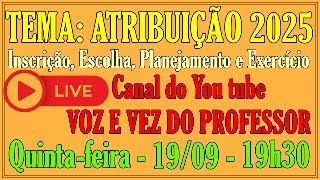 ATRIBUIÇÃO DE AULAS 2025 Inscrição Escolha Planejamento e Exercício [upl. by Feenah]