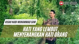 HATI YANG LEMBUT MENYENANGKAN HATI ORANG 1 – Kisah Nabi Muhammad SAW [upl. by Vaenfila]