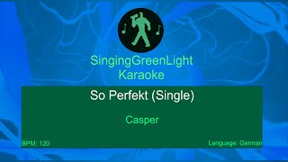 Casper  So Perfekt Single  Karaoke Version [upl. by Zarger943]