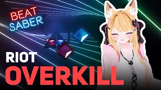 Beat Saber RIOT  Overkill Expert [upl. by Lamiv984]