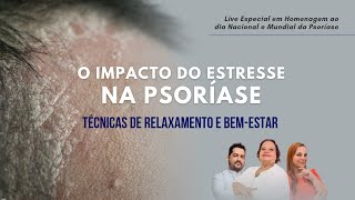 O IMPACTO do ESTRESSE na PSORÍASE Como Tratar com Técnicas de Relaxamento e BemEstar💆‍♀️ [upl. by Danas498]