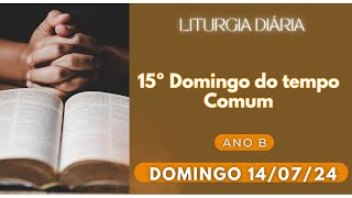 LITURGIA do dia 14 de Julho de 2024 [upl. by Teodora]