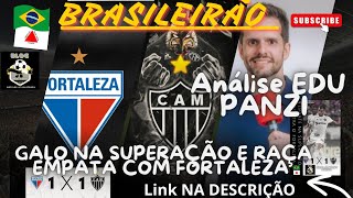 FORTALEZA 1 A 1 ATLÉTICO BRASILEIRÃO GALO CONQUISTA BELO RESULTADO [upl. by Godspeed]