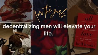 decentralizing men and love will be the best thing you ever do for yourself [upl. by Aisiat]