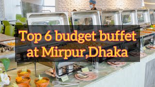 Top 6 buffet restaurant at Mirpur in Dhaka Budget buffet restaurant in Dhaka Mirpur buffet [upl. by Moreen28]