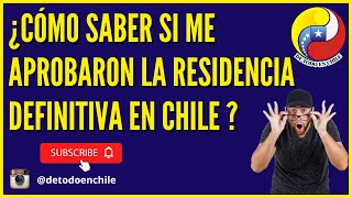 Como Saber si me APROBARON la RESIDENCIA DEFINITIVA EN CHILE 2023 [upl. by Mairym765]