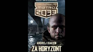 Audiobook Za Horyzont cz1 Uniwersum Metro 2033 Czyta Krzysztof Gosztyła [upl. by Hildy]