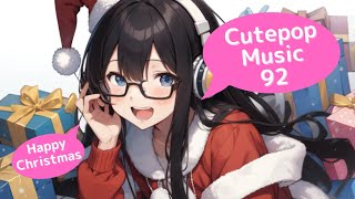 Cutepop Music 92  かわいい Kawaii Cute Christmas 💖 Enjoy the Holiday Season [upl. by Palgrave]