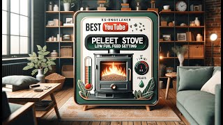 🔥 Best Englander Pellet Stove Low Fuel Feed Setting  Efficient Heating Control 🔥 [upl. by Lalittah]