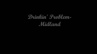 Midland  Drinkin Problem lyrics [upl. by Ert]