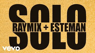 Raymix Esteman  Solo LETRAREMIX [upl. by Wendel469]