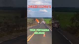 NGERI TRUK PERTAMINA MELEDAK [upl. by Sabba139]