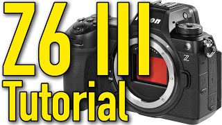 Nikon Z6 III Tutorial Guide amp Pro Secrets by Ken Rockwell [upl. by Hallock]